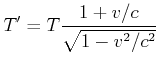 $\displaystyle T' =
T\frac{1+v/c}{\sqrt{1-v^2/c^2}}$