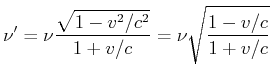 $\displaystyle \nu' = \nu\frac{\sqrt{1-v^2/c^2}}{1+v/c}=\nu\sqrt{\frac{1-v/c}{1+v/c}}$