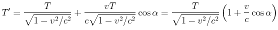 $\displaystyle T' = \frac{T}{\sqrt{1-v^2/c^2}} + \frac{v T}{c\sqrt{1-v^2/c^2}}\cos\alpha =\frac{T}{\sqrt{1-v^2/c^2}}
\left(1+\frac{v}{c}\cos\alpha\right)$