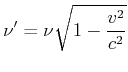 $\displaystyle \nu' = \nu{\sqrt{1-\frac{v^2}{c^2}}}$