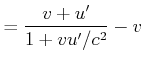 $\displaystyle = \frac{v+u'}{1+vu'/c^2}- v$