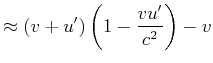 $\displaystyle \approx \left(v+u'\right)\left(1-\frac{vu'}{c^2}\right)-v$