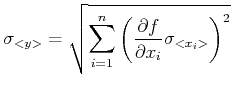 $\displaystyle \sigma_{<y>} = \sqrt{\sum\limits_{i=1}^{n}\left(\frac{\partial f}{\partial x_{i} }\sigma_{<x_i>}\right)^2}$