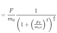 $\displaystyle =\frac{F}{m_{0}}\frac{1}{\left( 1+\left( \frac{Ft}{m_{0}c}\right) ^{2}\right) ^{\frac{3}{2}}}$
