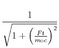 $\displaystyle \frac{1}{\sqrt{1+\left(\frac{Ft}{m_0 c}\right)^2}}$