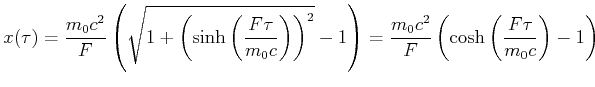 $\displaystyle x(\tau) = \frac{m_0 c^2}{F}\left(\sqrt{1+\left(\sinh\left(\frac{F...
...1\right)= \frac{m_0 c^2}{F}\left(\cosh\left(\frac{F\tau}{m_0 c}\right)-1\right)$