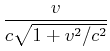 $\displaystyle \frac{v}{c\sqrt{1+v^2/c^2}}$