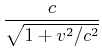 $\displaystyle \frac{c}{\sqrt{1+v^2/c^2}}$