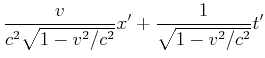 $\displaystyle \frac{v}{c^2\sqrt{1-v^2/c^2}}x'+\frac{1}{\sqrt{1-v^2/c^2}}t'$