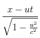 $\displaystyle \frac{x-ut}{\sqrt{1-\frac{u^{2}}{c^{2}}}}$