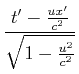 $\displaystyle \frac{t'-\frac{ux'}{c^{2}}}{\sqrt{1-\frac {u^{2}}{c^{2}}}}$