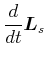 $\displaystyle \frac{d}{dt}\vec{L}_{s}$