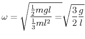 $\displaystyle \omega=\sqrt{\frac{\frac{1}{2}mgl}{\frac{1}{3}ml^{2}}=}\sqrt{\frac{3}{2} \frac{g}{l}}$