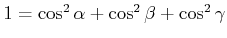 $ 1 = \cos^2\alpha+\cos^2\beta+\cos^2\gamma$