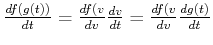 $ \frac{d f(g(t))}{dt} = \frac{d f(v}{d v}\frac{d v}{dt} = \frac{d f(v}{d v}\frac{d g(t)}{dt}
$