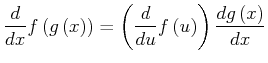 $\displaystyle \frac{d}{dx}f\left( g\left( x\right) \right) =\left( \frac{d}{du}f\left( u\right) \right) \frac{dg\left( x\right) }{dx}$