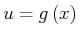 $\displaystyle u=g\left( x\right)$