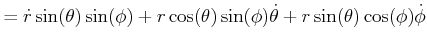 $\displaystyle =\dot{r}\sin(\theta)\sin(\phi)+r\cos(\theta)\sin(\phi)\dot{\theta }+r\sin(\theta)\cos(\phi)\dot{\phi}$