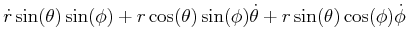 $\displaystyle \dot{r}\sin(\theta)\sin(\phi)+r\cos(\theta)\sin(\phi)\dot{\theta }+r\sin(\theta)\cos(\phi)\dot{\phi}$