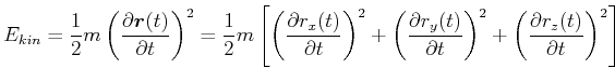 $\displaystyle E_{kin} = \frac{1}{2}m\left(\frac{\partial \vec{r}(t)}{\partial t...
...{\partial t}\right)^2+
\left(\frac{\partial r_z(t)}{\partial t}\right)^2\right]$