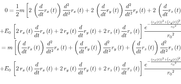 \begin{multline}0 = \frac{1}{2}m \left[ 2  \left( {\frac {d}{dt}}{ r_x} \left( ...
...r_z} \left( t
\right) \right) ^{2}}{{{ r_0}}^{2}}}}}{{ r_0}^{2}}
\end{multline}