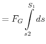 $\displaystyle =F_{G}\int\limits_{s2}^{S_{1}}ds$
