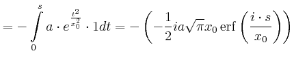 $\displaystyle =-\int\limits_{0}^{s}a\cdot e^{\frac{t^{2}}{x_{0}^{2}}} \cdot1dt=...
...rn0pt\fam0 erf}\nolimits \left( \frac{i\cdot s}{x_{0}}\right) \right) \nonumber$