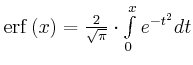 $ \mathop{\mathcode\lq \'''27\mathcode\lq \*''2A\mathcode\lq \.''613A\mathcode\lq \-''2D\mat...
...mits \left( x\right) =\frac{2}{\sqrt{\pi}
}\cdot\int\limits_{0}^{x}e^{-t^{2}}dt$