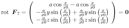 $\displaystyle \textrm{rot}\,{}\ \vec{F}_{7}=\left( \begin{array}[c]{c} a\cos\fr...
...ight) +\frac{a}{x0}z\sin\left( \frac{x}{x0}\right) \end{array} \right) =\vec{0}$