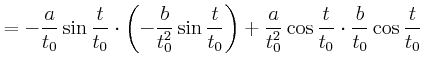 $\displaystyle =-\frac{a}{t_{0}}\sin\frac{t}{t_{0}}\cdot\left( -\frac{b}{t_{0}^{...
...{t_{0}^{2}}\cos \frac{t}{t_{0}}\cdot\frac{b}{t_{0}}\cos\frac{t}{t_{0}}\nonumber$