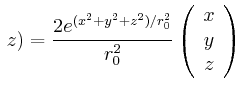 $\displaystyle  z) = \frac{2 e^{(x^2+y^2+z^2)/r_0^2}}{r_0^2}\left(
\begin{array}{c}
x \\
y \\
z \\
\end{array}\right)$