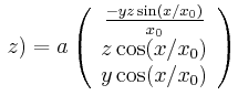 $\displaystyle  z) = a\left(
\begin{array}{c}
\frac{-yz\sin(x/x_0)}{x_0} \\
z\cos(x/x_0) \\
y\cos(x/x_0) \\
\end{array}\right)$