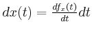 $ dx(t) = \frac{df_x(t)}{dt}dt$