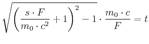 $\displaystyle \sqrt{\left( \frac{s\cdot F}{m_{0}\cdot c^{2}}+1\right) ^{2}-1}\cdot \frac{m_{0}\cdot c}{F}=t
$