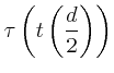 $\displaystyle \tau\left( t\left( \frac{d}{2}\right) \right)$