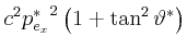 $\displaystyle c^2{p_{e_{x}}^{\ast}}^2\left(1+\tan^2\vartheta^\ast\right)$