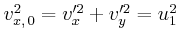 $ v_{x\text{,}\,0}^2 =
v_{x}'^2+v_{y}'^2 = u_1^2$