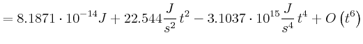 $\displaystyle ={ 8.1871\cdot 10^{-14}}J+ 22.544\frac{J}{s^2}\,{t}^{2}- 3.1037\cdot 10^{15}\frac{J}{s^4}\,{t}^{4}+O \left( {t}^{6} \right)$