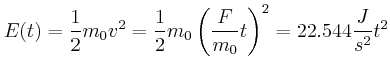 $\displaystyle E(t) = \frac{1}{2} m_0 v^2 = \frac{1}{2} m_0 \left(\frac{F}{m_0} t\right)^2
= 22.544\frac{J}{s^2} t^2$