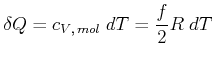 $\displaystyle \delta Q = c_{V\text{,} mol}\; d T=\frac{f}{2}R \; d T$
