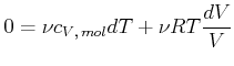 $\displaystyle 0 = \nu c_{V\text{,} mol} dT + \nu RT \frac{dV}{V}$