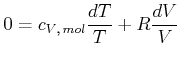 $\displaystyle 0 = c_{V\text{,} mol}\frac{dT}{T}+ R\frac{dV}{V}$
