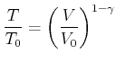 $\displaystyle \frac{T}{T_{0}}=\left( \frac{V}{V_{0}}\right) ^{1-\gamma }$