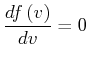 $\displaystyle \frac{df\left( v\right) }{dv}=0$