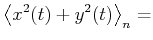 $\displaystyle \left< x^2(t)+y^2(t)\right>_n =$