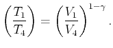 $\displaystyle \left( \frac{T_{1}}{T_{4}}\right) =\left( \frac{V_{1}}{V_{4}}\right) ^{1-\gamma}.$
