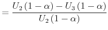 $\displaystyle = \frac{U_{2}\left(1-\alpha\right)- U_{3}\left(1-\alpha\right) }{U_{2}\left(1-\alpha\right)}$