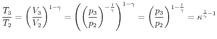 $\displaystyle \frac{T_{3}}{T_{2}}= \left( \frac{V_{3}}{V_{2}} \right) ^{1-\gamm...
...frac{p_{3}}{p_{2}} \right)^{1-\frac{1}{\gamma } }=\kappa ^{\frac{1}{\gamma }-1}$