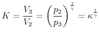 $\displaystyle K = \frac{V_3}{V_2} = \left(\frac{p_2}{p_3}\right)^{\frac{1}{\gamma}}=\kappa^{\frac{1}{\gamma}}$