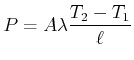$\displaystyle P=A\lambda \frac{T_{2}-T_{1}}{\ell}$